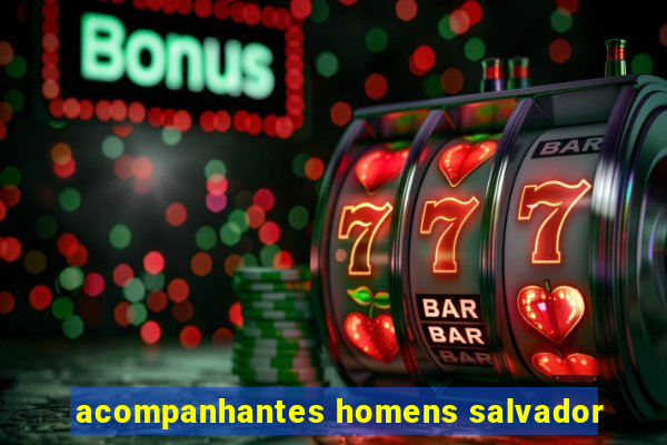 acompanhantes homens salvador